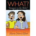 What? Teenagers in the Bible? - Paperback