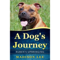 A Dog's Journey: Ruben's Upbringing - Paperback