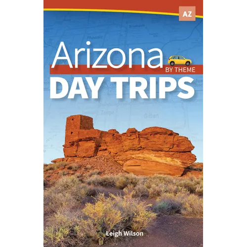 Arizona Day Trips by Theme - Paperback