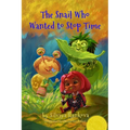 The Snail Who Wanted to Stop Time - Paperback