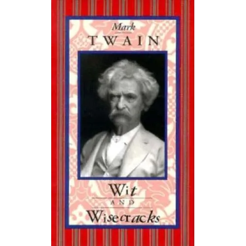 Mark Twain: Wit & Wisecracks - Hardcover