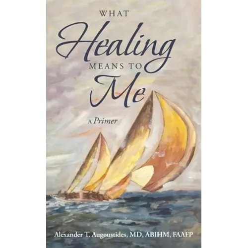 What Healing Means to Me: A Primer - Paperback