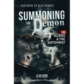 Summoning the Demon: A.I., Aliens, and the Antichrist - Paperback