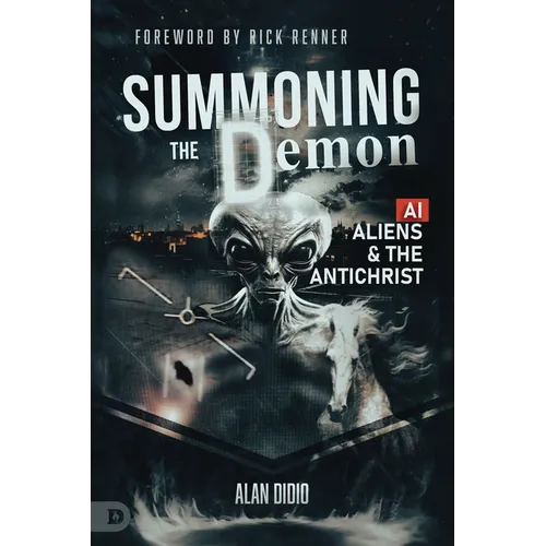 Summoning the Demon: A.I., Aliens, and the Antichrist - Paperback