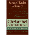 Christabel & Kubla Khan: A Vision in a Dream - Paperback