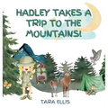 Hadley Takes a Trip to the Mountains - Hardcover