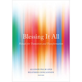 Blessing It All: Rituals for Transition and Transformation - Paperback