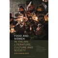 Food and Women in Italian Literature, Culture and Society: Eve's Sinful Bite - Paperback