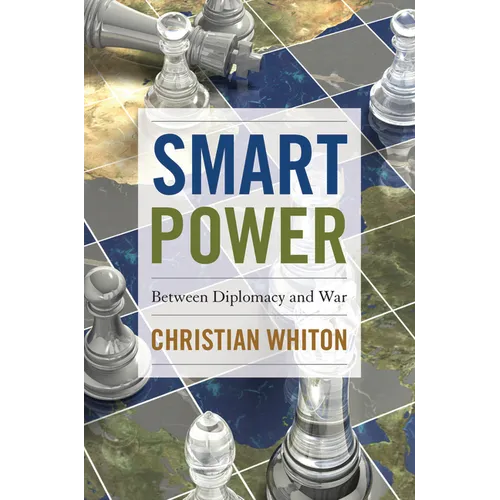 Smart Power: Between Diplomacy and War - Hardcover