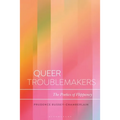 Queer Troublemakers: The Poetics of Flippancy - Paperback
