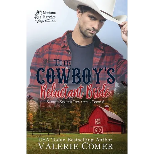 The Cowboy's Reluctant Bride: A Montana Ranches Christian Romance - Paperback