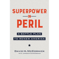 Superpower in Peril: A Battle Plan to Renew America - Paperback