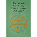 Discovering Our Roots, Establishing Our Legacy - Paperback