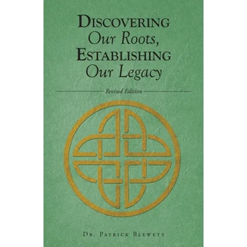 Discovering Our Roots, Establishing Our Legacy - Paperback