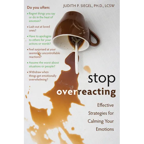 Stop Overreacting: Effective Strategies for Calming Your Emotions - Paperback