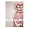 Pierre Cardin: Making Fashion Modern - Hardcover