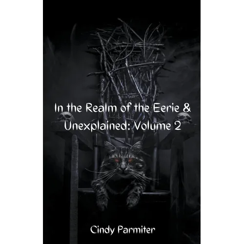 In The Realm of the Eerie & Unexplained: Volume 2 - Paperback