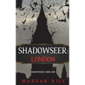 Shadowseer: London (Shadowseer, Book One) - Hardcover