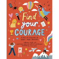 Find Your Courage: A Fill-In Journal to Boost Your Bravery - Paperback