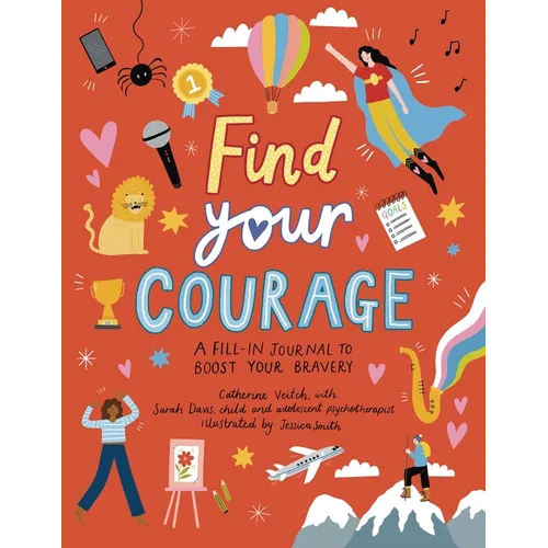 Find Your Courage: A Fill-In Journal to Boost Your Bravery - Paperback