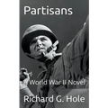 Partisans: A World War II Novel