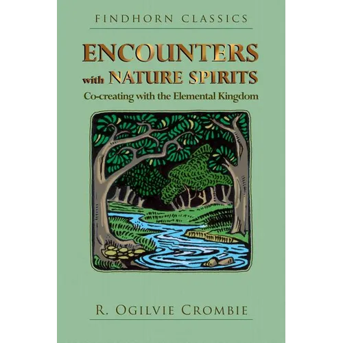 Encounters with Nature Spirits: Co-Creating with the Elemental Kingdom - Paperback