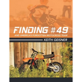 Finding #49 and America's Forgotten Motocross Team - Paperback