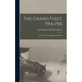 The Grand Fleet, 1914-1916: Its Creation, Development and Work
