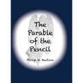The Parable of the Pencil - Hardcover