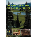 The American People & the National Forests: The First Century of the U.S. Forest Service