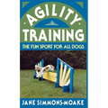 Agility Training: The Fun Sport for All Dogs - Hardcover