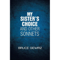 My Sister's Choice and Other Sonnets - Paperback