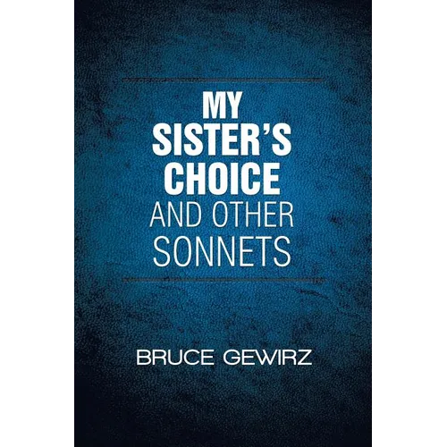 My Sister's Choice and Other Sonnets - Paperback