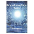 How to Know Higher Worlds - Paperback