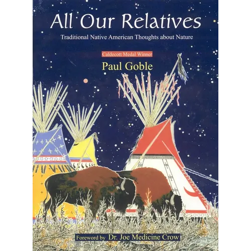 All Our Relatives: Traditional Native American Thoughts about Nature - Paperback