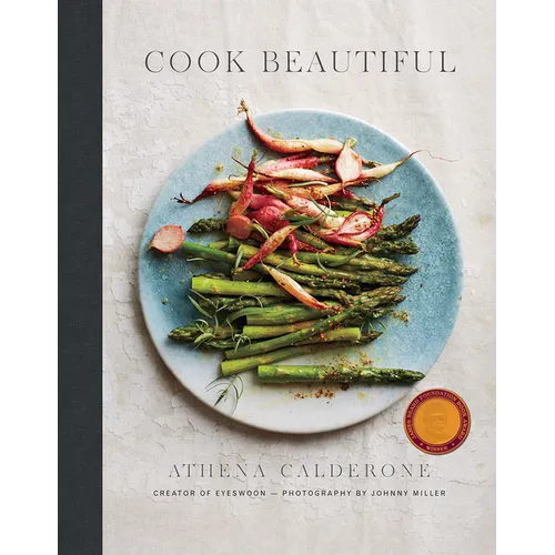Cook Beautiful: Delicious Recipes and Exquisite Presentations - Hardcover
