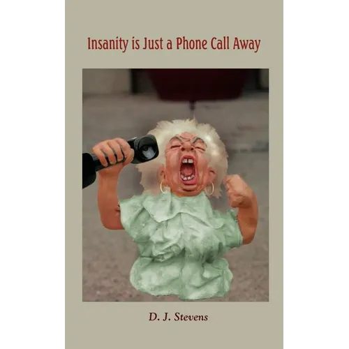 Insanity is Just a Phone Call Away - Paperback
