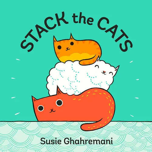 Stack the Cats: A Board Book - Board Book