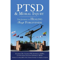 PTSD & Moral Injury: The Journey to Healing Through Forgiveness