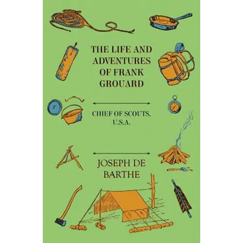 The Life And Adventures Of Frank Grouard: Chief Of Scouts, U. S. A.