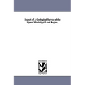 Report of a Geological Survey of the Upper Mississippi Lead Region,