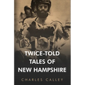 Twice-Told Tales of New Hampshire