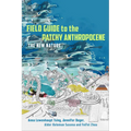 Field Guide to the Patchy Anthropocene: The New Nature - Hardcover