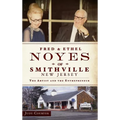 Fred & Ethel Noyes of Smithville, New Jersey: The Artist and the Entrepreneur