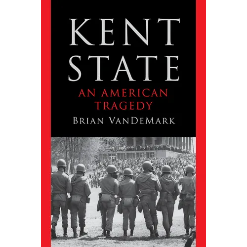 Kent State: An American Tragedy - Hardcover