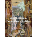 Shahzia Sikander: Extraordinary Realities - Paperback