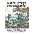 Maxcy Gregg's Sporting Journals 1842-1858 - Hardcover