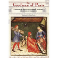 The Goodman of Paris (Le Ménagier de Paris): A Treatise on Moral and Domestic Economy by a Citizen of Paris, C.1393 - Paperback