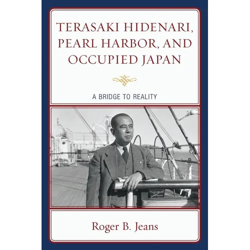 Terasaki Hidenari, Pearl Harbor, and Occupied Japan: A Bridge to Reality