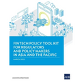 Fintech Policy Tool Kit for Regulators and Policy Makers in Asia and the Pacific - Paperback
